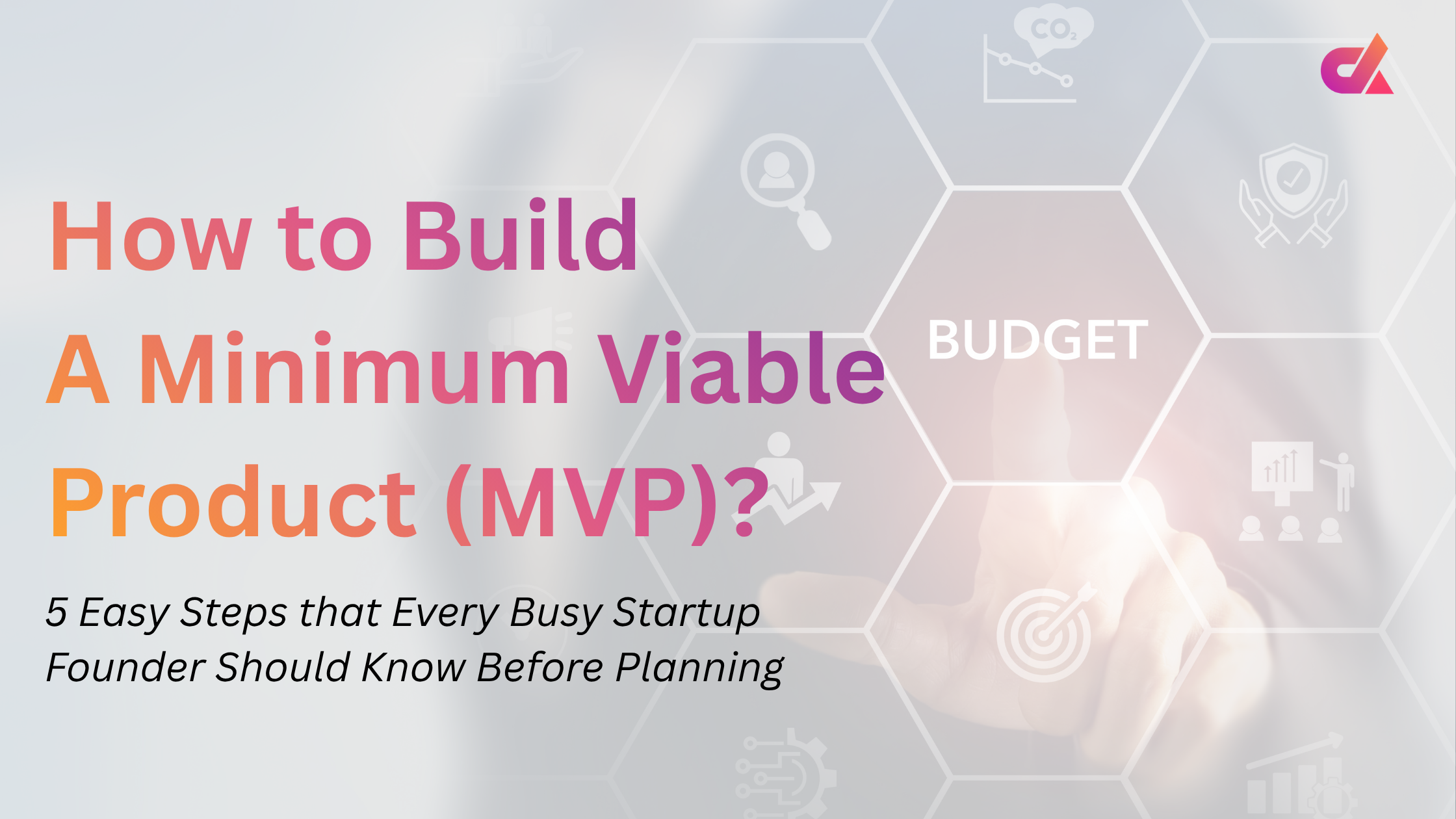 Build a Minimum Viable Product (MVP)
